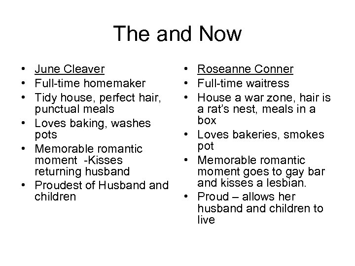 The and Now • June Cleaver • Full-time homemaker • Tidy house, perfect hair,