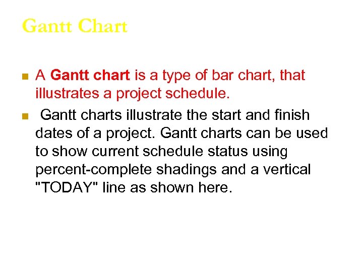 Gantt Chart n n A Gantt chart is a type of bar chart, that