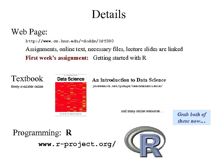 Details Web Page: http: //www. cs. hmc. edu/~dodds/IST 380 Assignments, online text, necessary files,