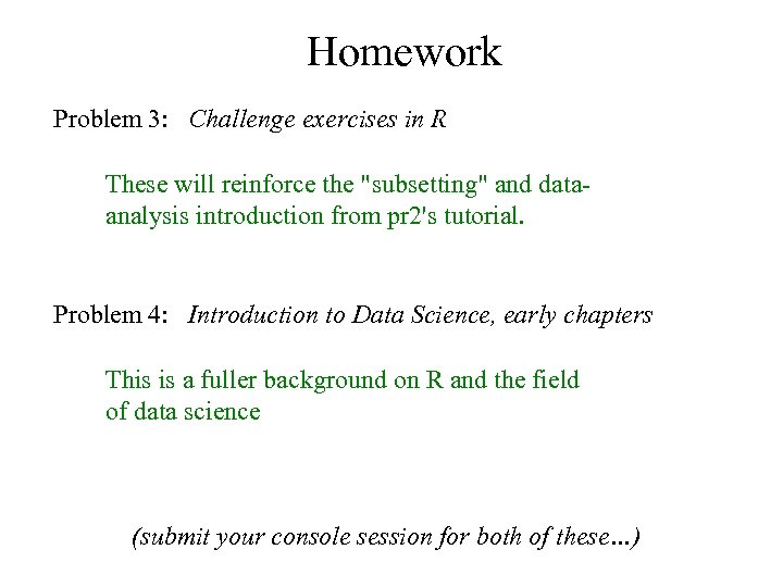 Homework Problem 3: Challenge exercises in R These will reinforce the 
