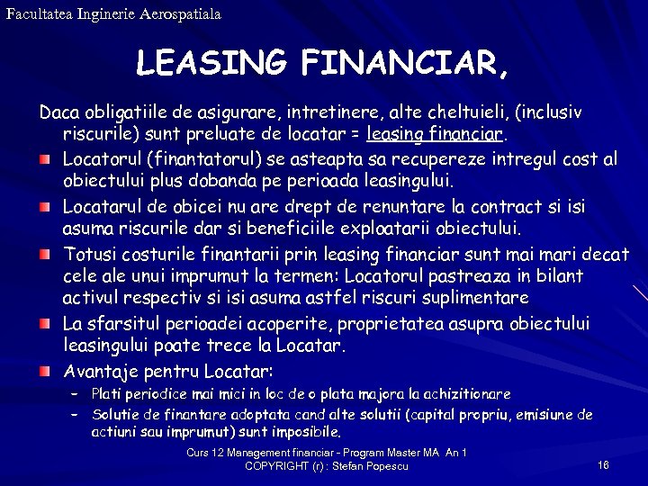 Facultatea Inginerie Aerospatiala LEASING FINANCIAR, Daca obligatiile de asigurare, intretinere, alte cheltuieli, (inclusiv riscurile)