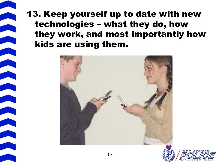 13. Keep yourself up to date with new technologies – what they do, how