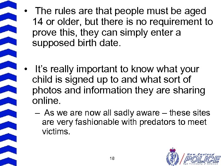  • The rules are that people must be aged 14 or older, but