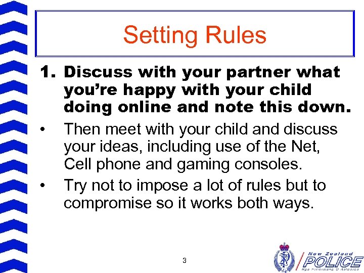 Setting Rules 1. Discuss with your partner what you’re happy with your child doing