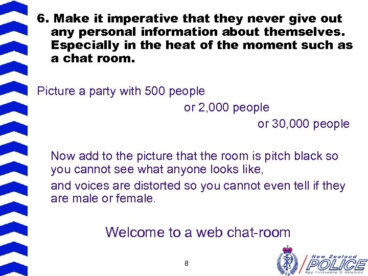 6. Make it imperative that they never give out any personal information about themselves.