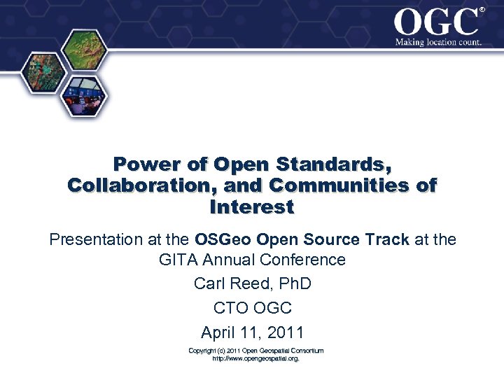 ® ® Power of Open Standards, Collaboration, and Communities of Interest Presentation at the