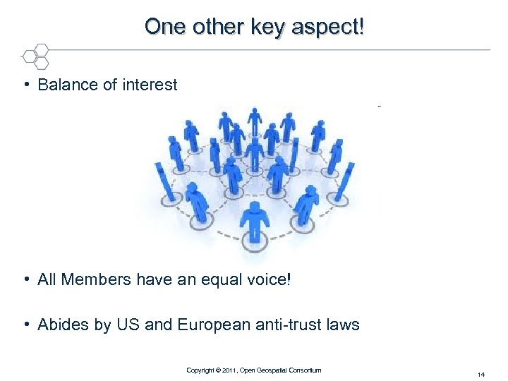 One other key aspect! • Balance of interest • All Members have an equal