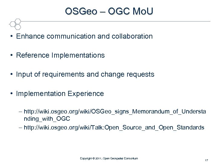 OSGeo – OGC Mo. U • Enhance communication and collaboration • Reference Implementations •