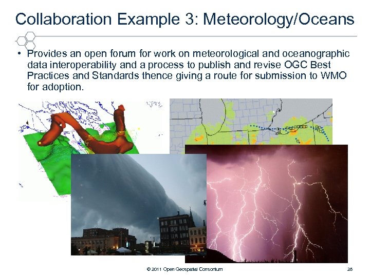 Collaboration Example 3: Meteorology/Oceans • Provides an open forum for work on meteorological and