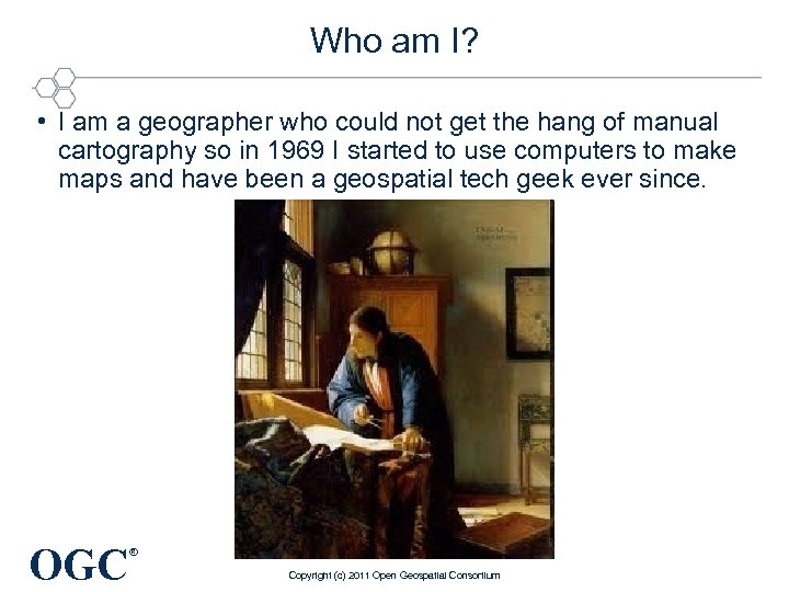 Who am I? • I am a geographer who could not get the hang
