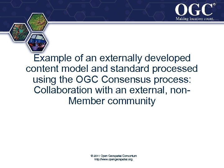 ® ® Example of an externally developed content model and standard processed using the