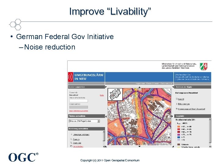 Improve “Livability” • German Federal Gov Initiative – Noise reduction OGC ® Copyright (c)