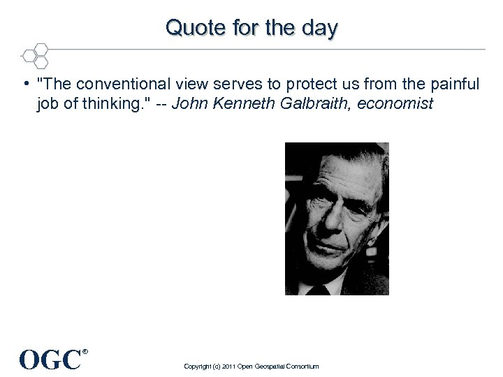 Quote for the day • "The conventional view serves to protect us from the