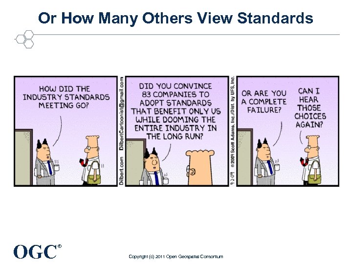 Or How Many Others View Standards OGC ® Copyright (c) 2011 Open Geospatial Consortium