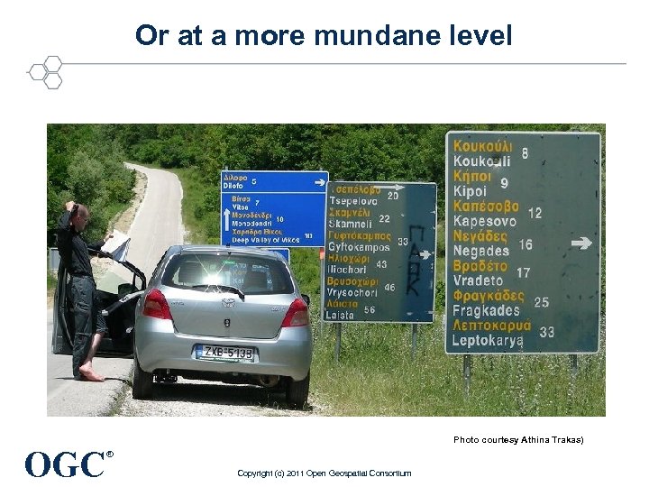 Or at a more mundane level OGC Photo courtesy Athina Trakas) ® Copyright (c)
