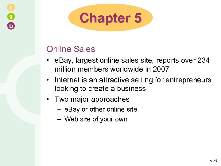 e s b Chapter 5 Online Sales • e. Bay, largest online sales site,