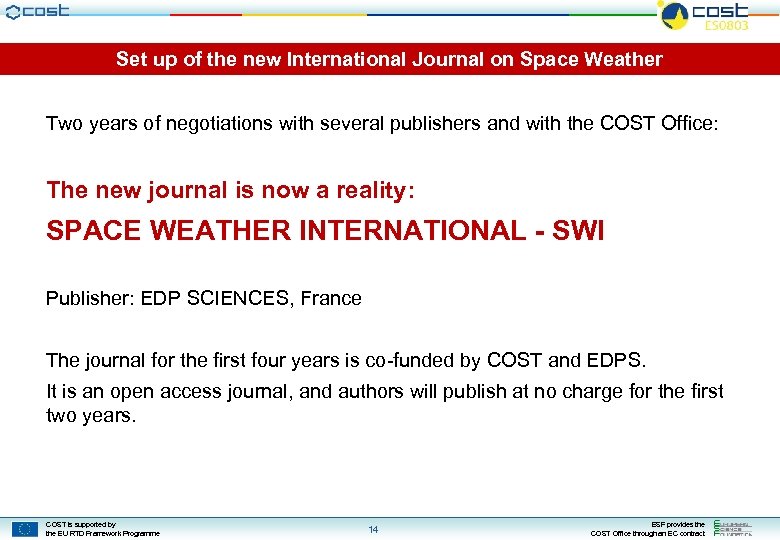 Set up of the new International Journal on Space Weather Two years of negotiations