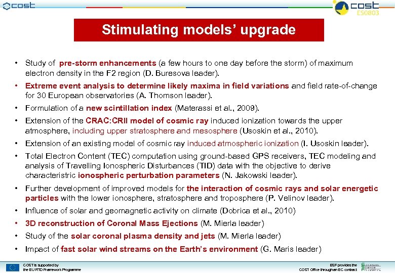 Stimulating models’ upgrade • Study of pre-storm enhancements (a few hours to one day