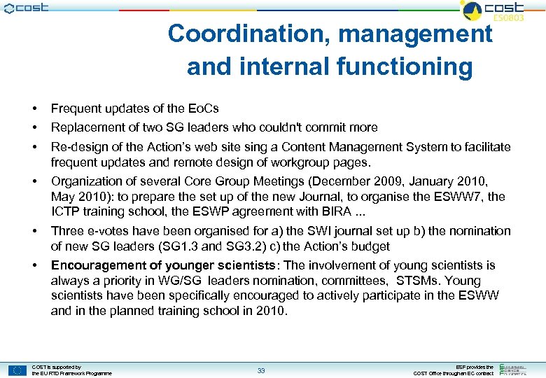 Coordination, management and internal functioning • • • Frequent updates of the Eo. Cs