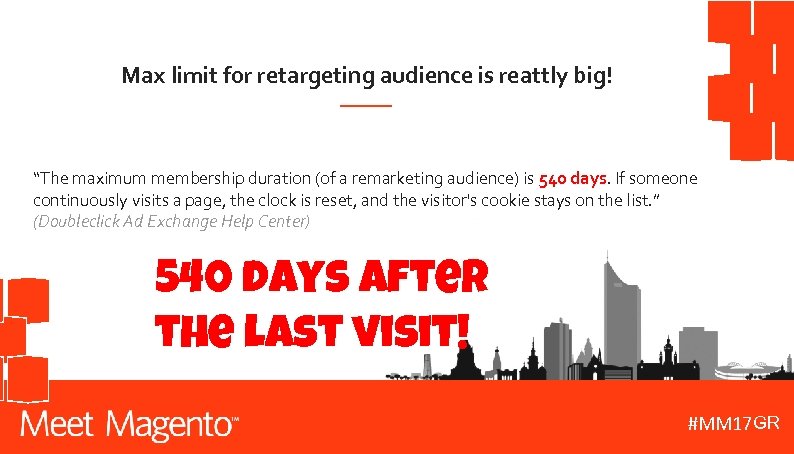 Max limit for retargeting audience is reattly big! “The maximum membership duration (of a