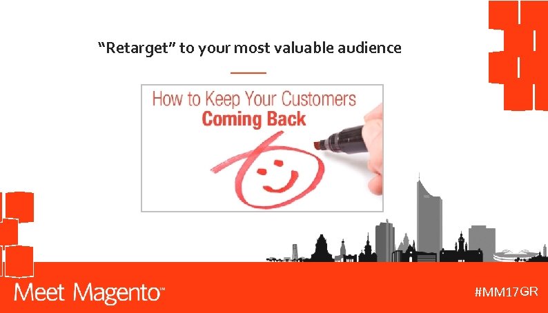 “Retarget” to your most valuable audience GR #MM 17 DE 