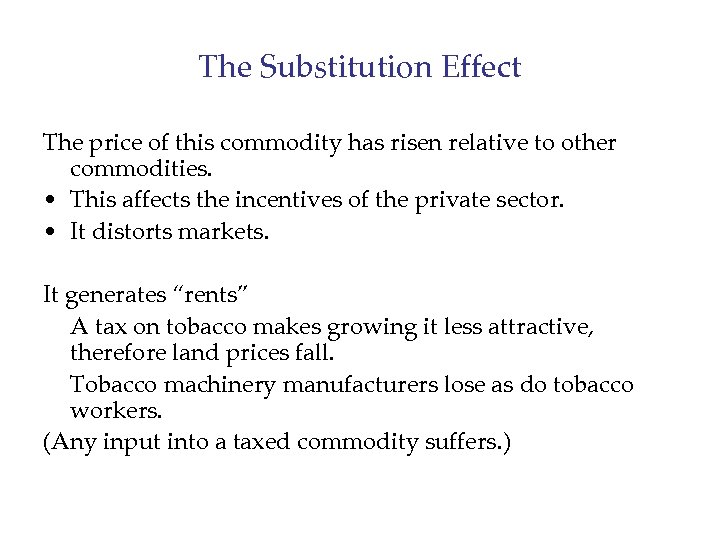 The Substitution Effect The price of this commodity has risen relative to other commodities.