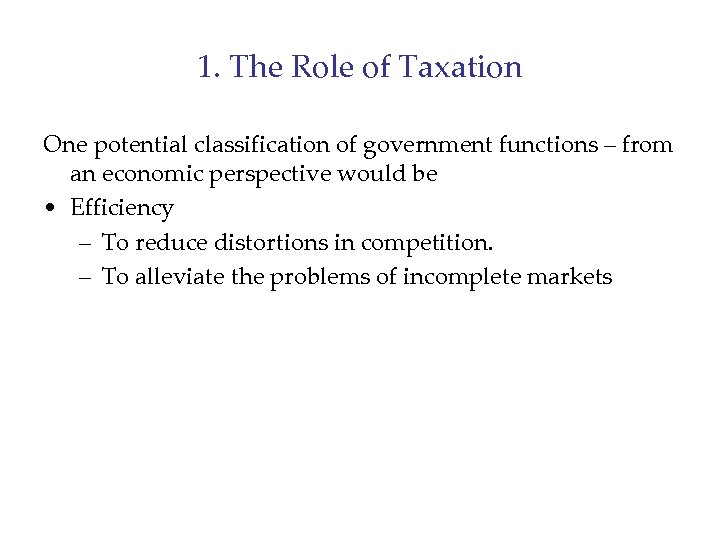 1. The Role of Taxation One potential classification of government functions – from an