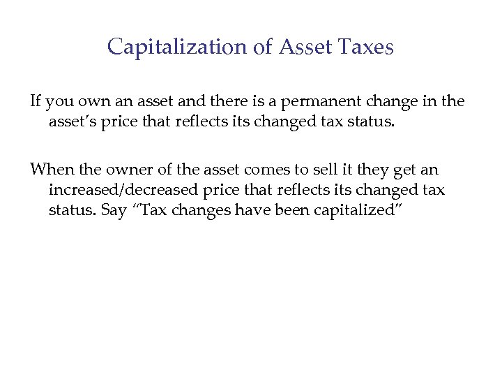 Capitalization of Asset Taxes If you own an asset and there is a permanent