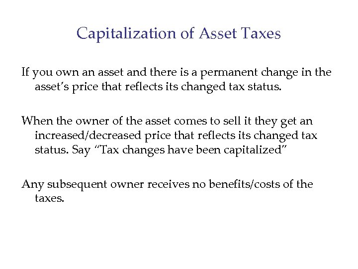 Capitalization of Asset Taxes If you own an asset and there is a permanent