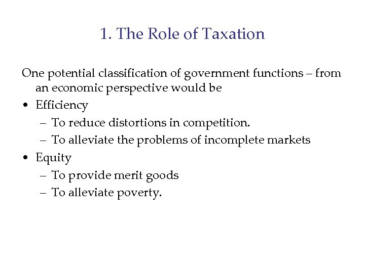 1. The Role of Taxation One potential classification of government functions – from an