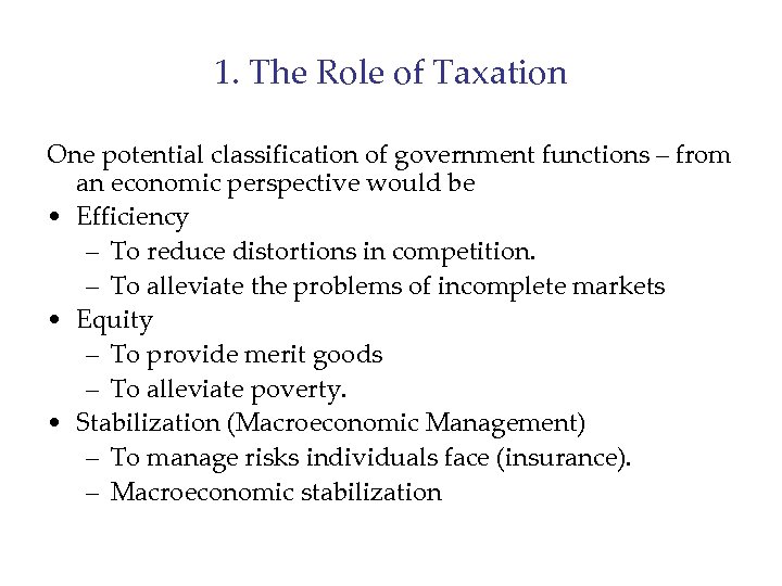 1. The Role of Taxation One potential classification of government functions – from an