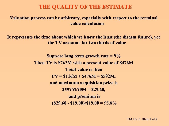 THE QUALITY OF THE ESTIMATE Valuation process can be arbitrary, especially with respect to