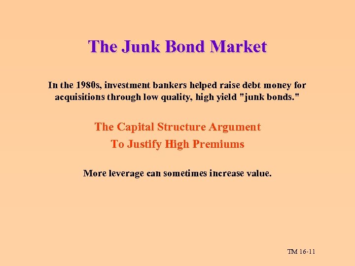 The Junk Bond Market In the 1980 s, investment bankers helped raise debt money