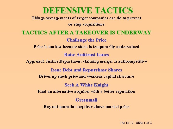 DEFENSIVE TACTICS Things managements of target companies can do to prevent or stop acquisitions