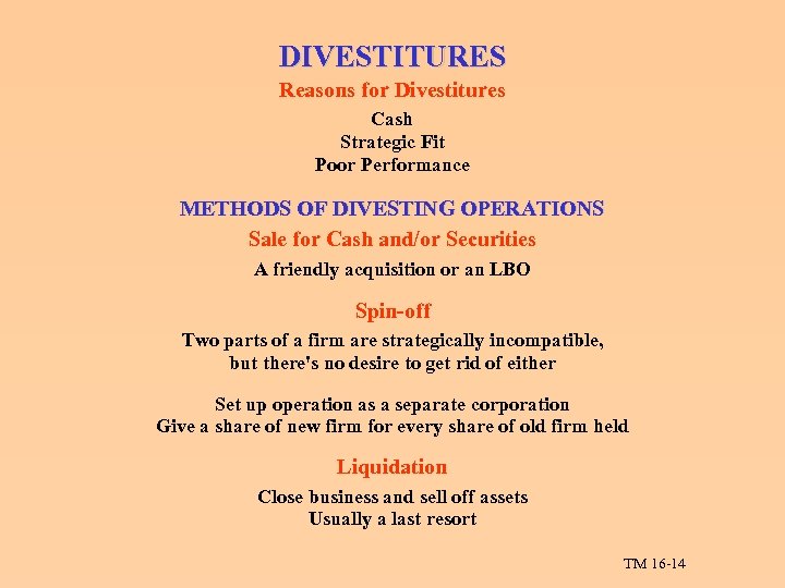 DIVESTITURES Reasons for Divestitures Cash Strategic Fit Poor Performance METHODS OF DIVESTING OPERATIONS Sale