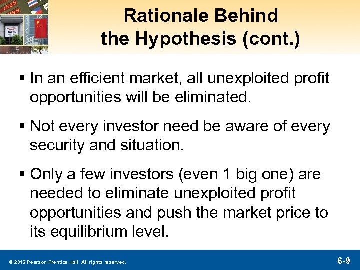 Rationale Behind the Hypothesis (cont. ) § In an efficient market, all unexploited profit