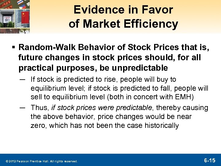Evidence in Favor of Market Efficiency § Random-Walk Behavior of Stock Prices that is,