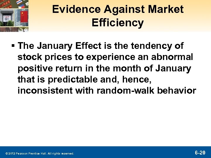 Evidence Against Market Efficiency § The January Effect is the tendency of stock prices