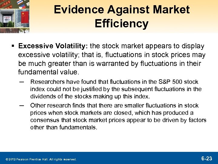 Evidence Against Market Efficiency § Excessive Volatility: the stock market appears to display excessive