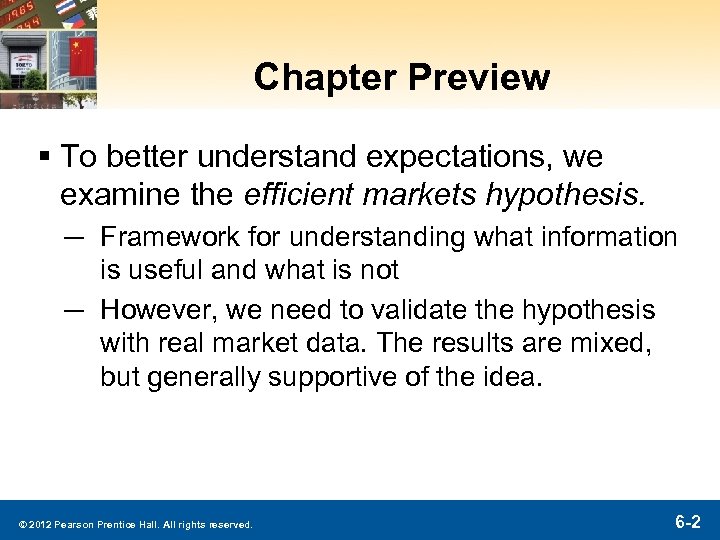 Chapter Preview § To better understand expectations, we examine the efficient markets hypothesis. ─