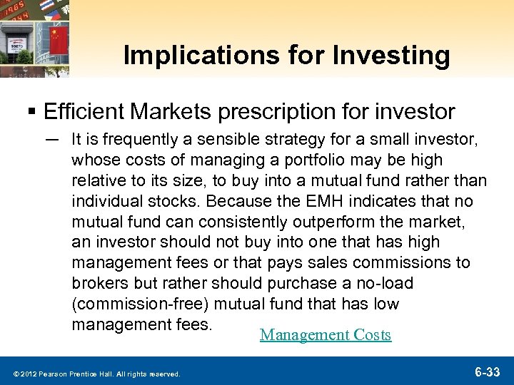 Implications for Investing § Efficient Markets prescription for investor ─ It is frequently a