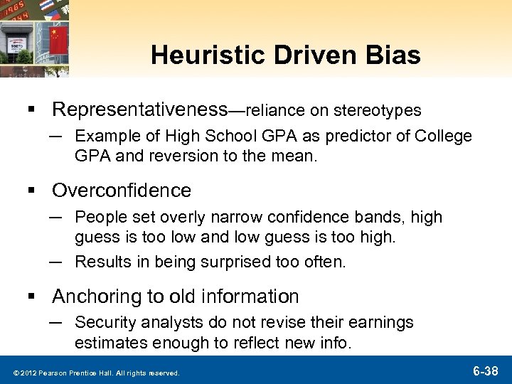 Heuristic Driven Bias § Representativeness—reliance on stereotypes ─ Example of High School GPA as