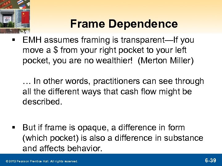 Frame Dependence § EMH assumes framing is transparent—If you move a $ from your
