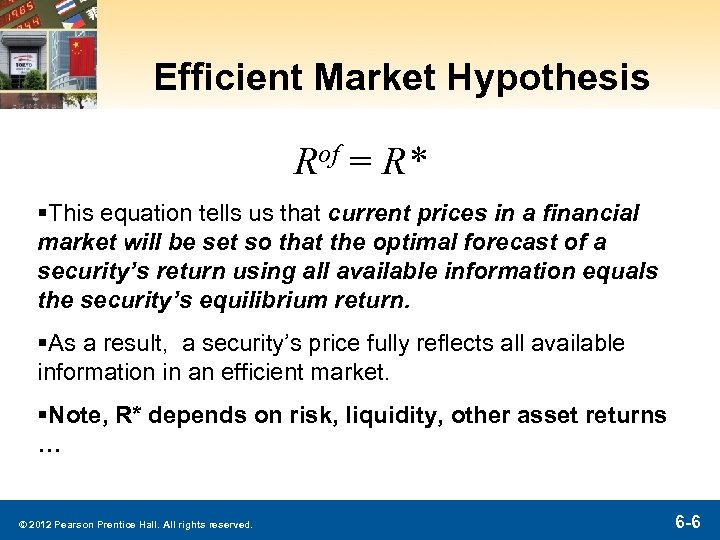 Efficient Market Hypothesis Rof = R* §This equation tells us that current prices in