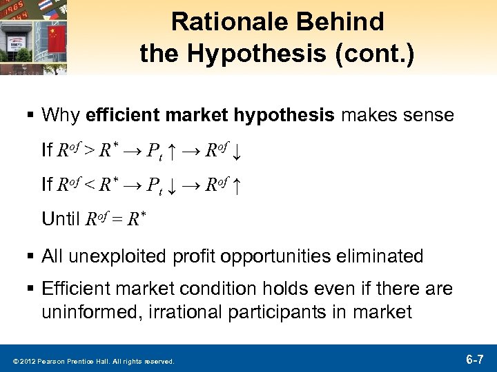 Rationale Behind the Hypothesis (cont. ) § Why efficient market hypothesis makes sense If