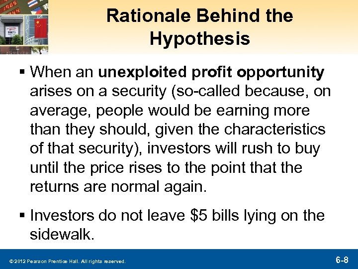 Rationale Behind the Hypothesis § When an unexploited profit opportunity arises on a security