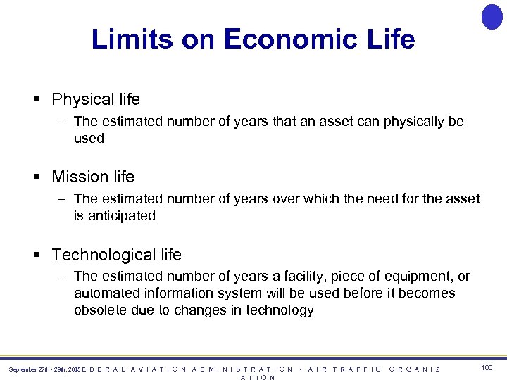 Limits on Economic Life § Physical life – The estimated number of years that