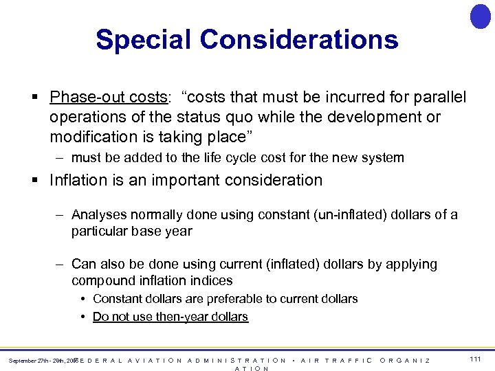Special Considerations § Phase-out costs: “costs that must be incurred for parallel operations of