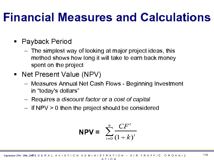 Financial Measures and Calculations § Payback Period – The simplest way of looking at