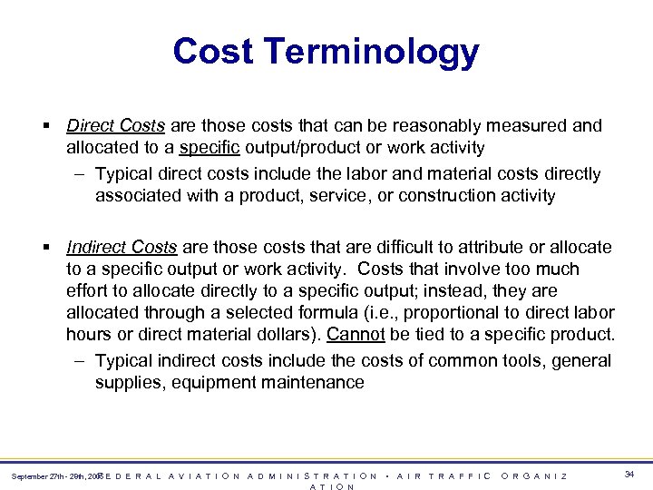 Cost Terminology § Direct Costs are those costs that can be reasonably measured and